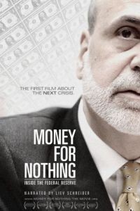 Деньги за бесценок / Money for Nothing: Inside the Federal Reserve (2013)