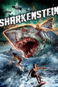 Акула-Франкенштейн / Sharkenstein (2016)