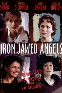 Ангелы с железными зубами / Iron Jawed Angels (2004)