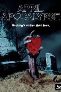 Апрельский апокалипсис / April Apocalypse (2013)