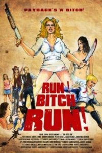 Беги, сука, беги! / Run! Bitch Run! (2009)