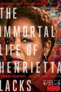 Бессмертная жизнь Генриетты Лакс / The Immortal Life of Henrietta Lacks (2017)