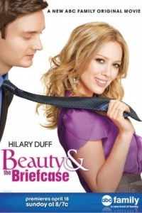 Бизнес ради любви / Beauty & the Briefcase (2010)