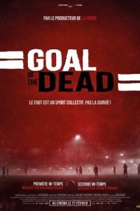 Гол живых мертвецов / Goal of the Dead (2014)