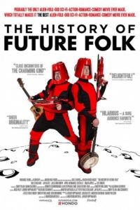 История «Future Folk» / The History of Future Folk (2012)
