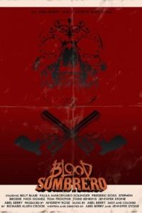 Кровавое сомбреро / Blood Sombrero (2016)