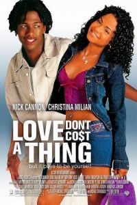 Любовь не стоит ничего / Love Don't Cost a Thing (2003)