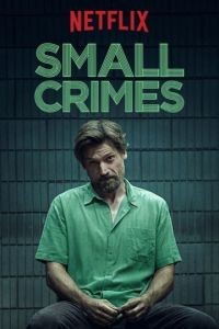 Мелкие преступления / Small Crimes (2017)