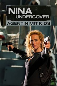 Моя супермама / Nina Undercover - Agentin mit Kids (2011)