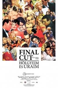 Окончательный монтаж – дамы и господа! / Final Cut: Hlgyeim s uraim (2012)