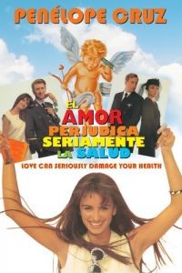 Опасности любви / El amor perjudica seriamente la salud (1996)