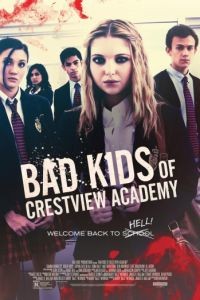 Плохие дети отправляются в ад 2 / Bad Kids of Crestview Academy (2017)
