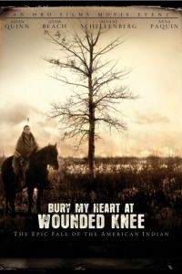 Похороните мое сердце в Вундед-Ни / Bury My Heart at Wounded Knee (2007)