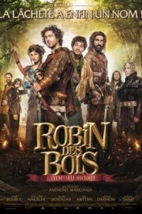 Робин Гуд, правдивая история / Robin des Bois, la vritable histoire (2015)