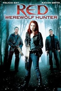 Рэд: Охотница на оборотней / Red: Werewolf Hunter (2010)