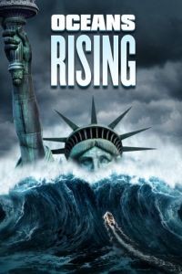 Стихийное бедствие / Oceans Rising (2017)