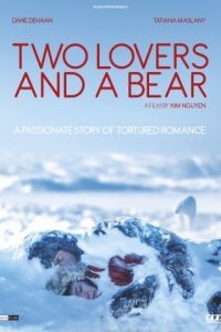 Влюбленные и медведь / Two Lovers and a Bear (2016)
