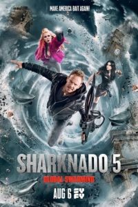 Акулий торнадо 5: Глобальное роение / Sharknado 5: Global Swarming (2017)