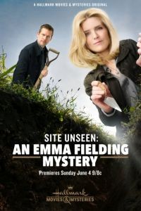 Тайна Эммы Филдинг / Site Unseen: An Emma Fielding Mystery (2017)
