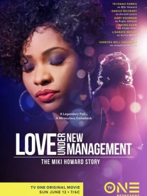 Долгожданная любовь: История Мики Говард / Love Under New Management: The Miki Howard Story (2016)