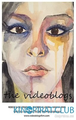 Видеоблоги / The Videoblogs (2016)