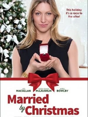 Выйти замуж до Рождества / Married by Christmas (2016)