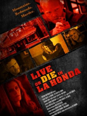 Жить или умереть в Ла-Хонда / Live or Die in La Honda (2017)