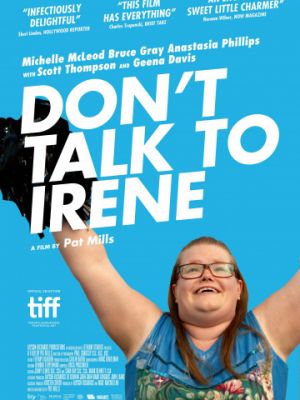 Не разговаривайте с Ирен / Don't Talk to Irene (2017)