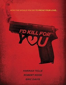 Я убью ради тебя / I'd Kill for You (2017)