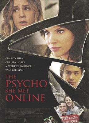 Психопатка, с которой она познакомилась в сети / The Psycho She Met Online (2017)