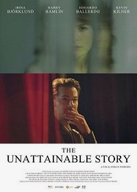 Недостижимая история / The Unattainable Story (2017)