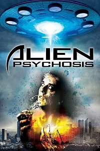 Инопланетный психоз / Alien Psychosis (2018)
