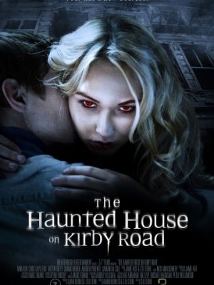Дом с привидениями на Кирби-роуд / The Haunted House on Kirby Road (2016)