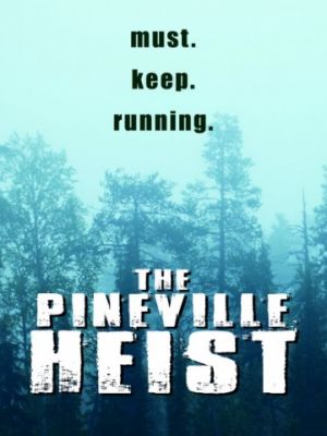 Ограбление в Пиневилле / The Pineville Heist (2016)