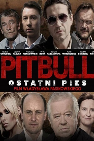 Питбуль. Последний пес / Pitbull. Ostatni pies (2018)