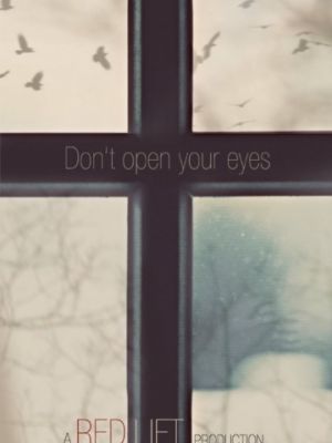 Не открывай глаза / Don't Open Your Eyes (2018)