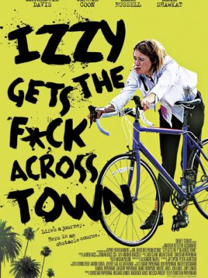Иззи прётся через город / Izzy Gets the Fuck Across Town (2017)