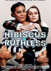 Гибискус и Рут / Hibiscus & Ruthless (2018)