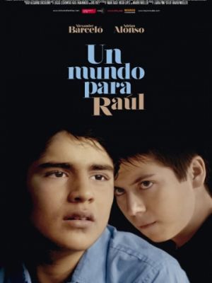 Мир Рауля / Un mundo para Ra?l (2012)
