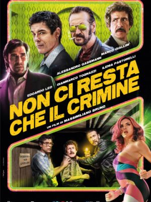 Придется пойти на преступление / Non ci resta che il crimine (2019)