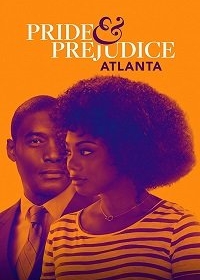 Гордость и предубеждение: Атланта / Pride & Prejudice: Atlanta (2019)