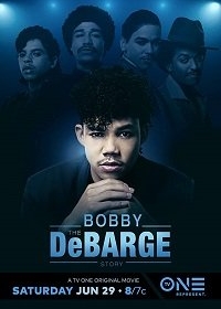 История Бобби Дебаржа / The Bobby DeBarge Story (2019)
