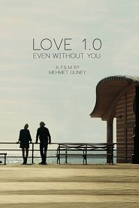 Любовь 1.0 / Love 1.0 Even Without You (2017)