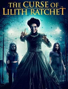 Проклятие Лилит Ратчет / The Curse of Lilith Ratchet (2018)