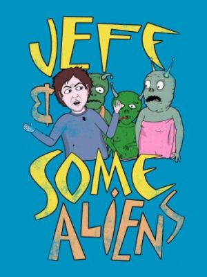 Джефф и инопланетяне / Jeff & Some Aliens (2017)