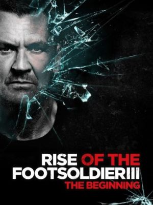 Восхождение пехотинца 3 / Rise of the Footsoldier 3 (2017)