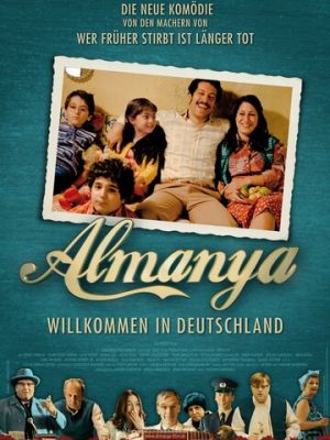 Альмания – Добро пожаловать в Германию / Almanya - Willkommen in Deutschland
