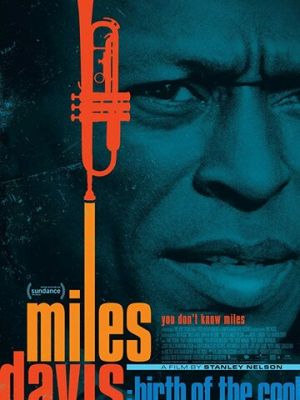 Майлз Дэвис: Рождение нового джаза / Miles Davis: Birth of the Cool